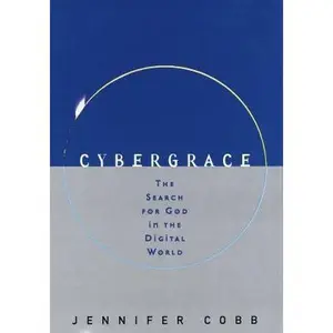 USED Book - CyberGrace: The Search for God in the Digital World by Jennifer Cobb (Hardcover) - english