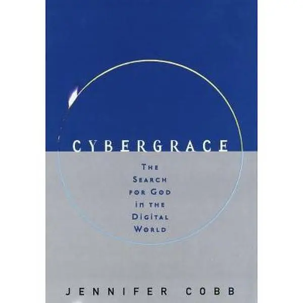 USED Book - CyberGrace: The Search for God in the Digital World by Jennifer Cobb (Hardcover) - english