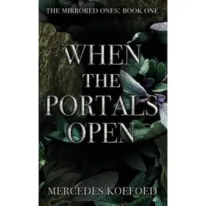 When the Portals Open -- Mercedes Koefoed, Paperback
