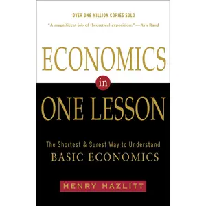 USED-Economics in One Lesson: The Shortest and Surest Way to Understand Basic Economics by Hazlitt, Henry (Paperback)