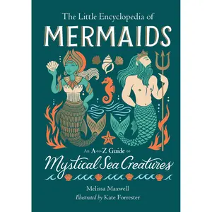 The Little Encyclopedia of Mermaids by Melissa Maxwell [Hardcover Book]