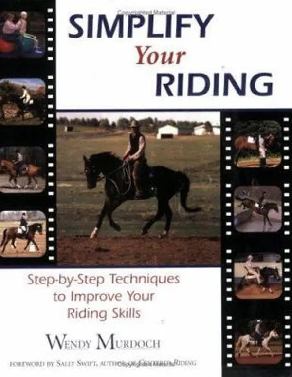 Used Paperback Book - Simplify Your Riding: Step-By-Step Tutorial to Improve Riding Skills, Eliminate Unconscious Restrictions by Wendy Murdoch (English)