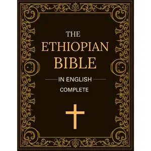 The Ethiopian Bible In English Complete: Including Book of Enoch, Jubilees, Susannah, Meqabyan, Tobit, Judith and More