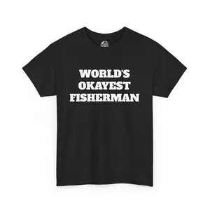 World's Okayest Fisherman Shirt, Gift for Fishermen, Father's Day Apparel, Casual Summer Tee, Fishing Lover Shirt