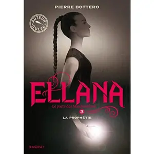 USED-Ellana - La prophétie (Ellana (3)) (French Edition) by Pierre Bottero (Unknown)