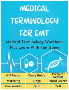 Medical Terminology for EMT - Medical Terminology Workbook Plus Learn With Fun Game: 443 Terms, Study Guide, Prefixes/Suffixes