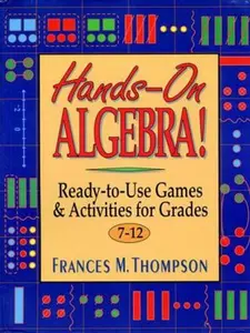 USED-Hands-On Algebra!: Ready-To-Use Games & Activities for Grades 7-12 by Thompson, Frances McBroom (Paperback)