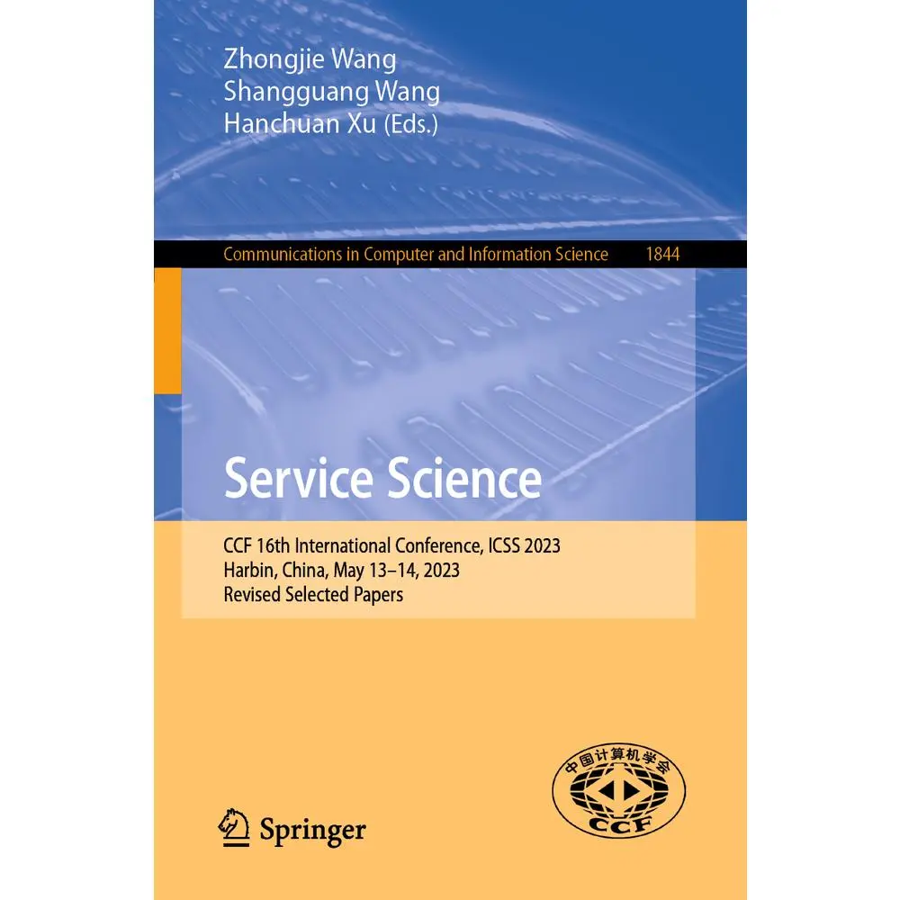 USED-Service Science: Ccf 16th International Conference, Icss 2023, Harbin, China, May 13-14, 2023, Revised Selected Papers (Paperback)