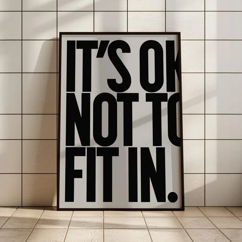 [UNFRAMED POSTER] FITTING IN – Modern Typography Poster, Inspirational Motivational Wall Art, Bold Minimalist Black Print, Unique Contemporary Digital Print  frame