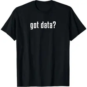 Got Data Funny Business Data Analyst T-Shirt