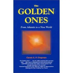 USED Book - The Golden Ones: From Atlantis to a New World by Carole A. P. Chapman (Paperback) - english