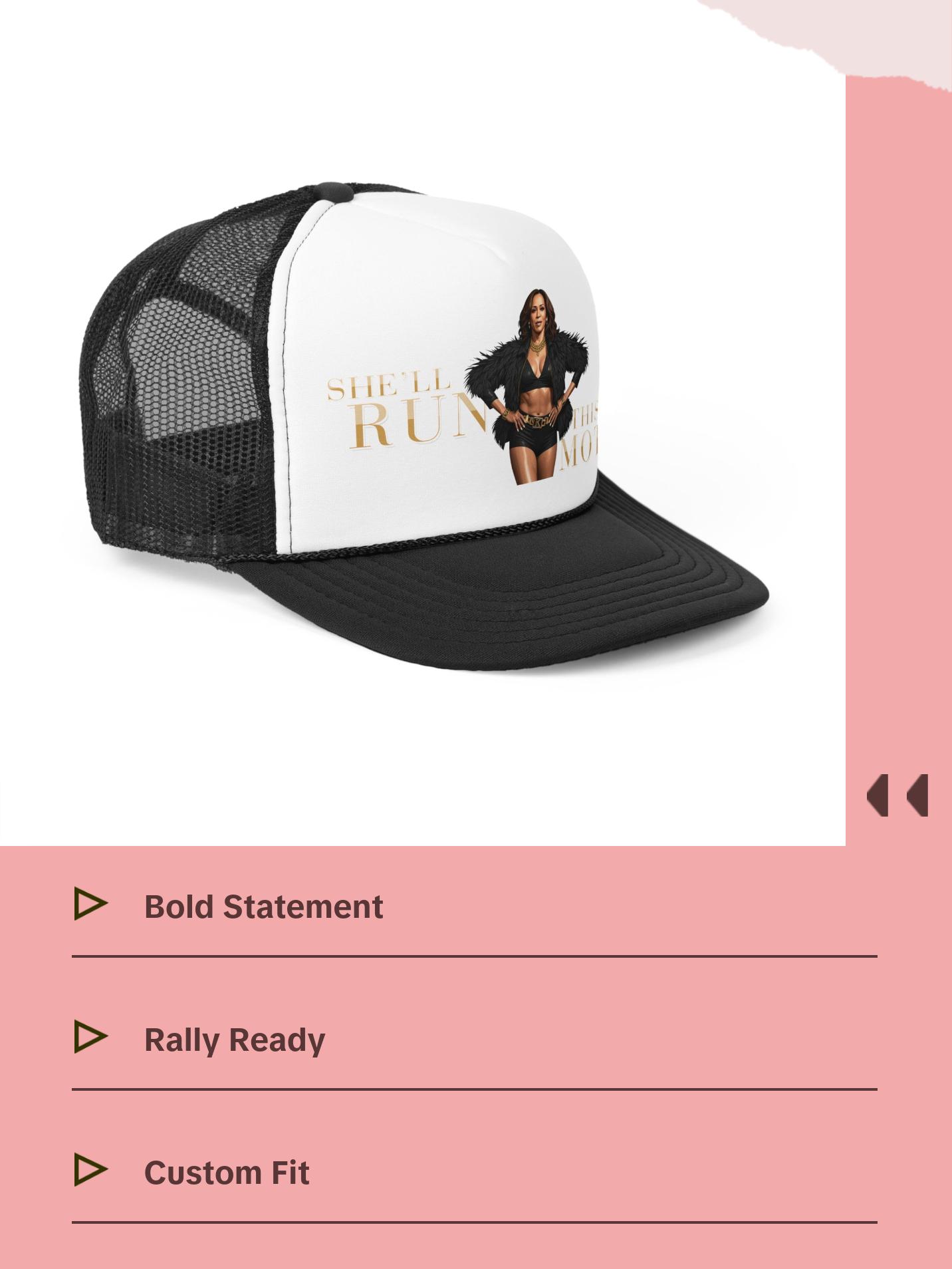 Kamala Harris "She’ll Run This Motha" Trucker Hat - Bold Feminine Statement Cap