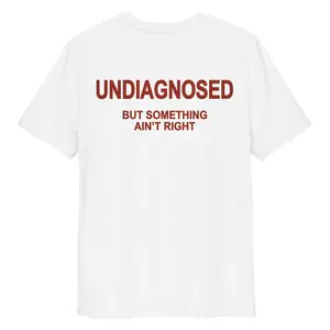 UNDIAGNOSED BUT SOMETHING AIN'T RIGHT Men's Short-Sleeve T-Shirt