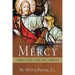 USED-Mercy: A Bible Study Guide for Catholics by Pacwa, Mitch (Paperback)