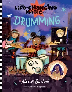 USED-The Life-Changing Magic of Drumming: A Beginner's Guide by Musician Nandi Bushell by Bushell, Nandi (Hardcover)