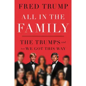 USED-All in the Family: The Trumps and How We Got This Way by Trump, Fred C. (Hardcover)