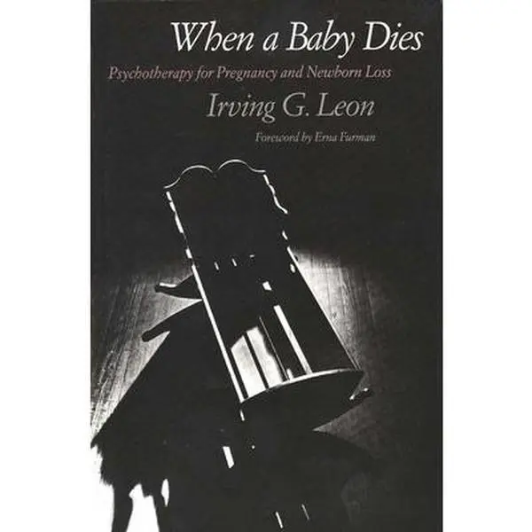 USED Book - When a Baby Dies: Psychotherapy for Pregnancy and Newborn Loss by Leon, Irving G. (Paperback) - english