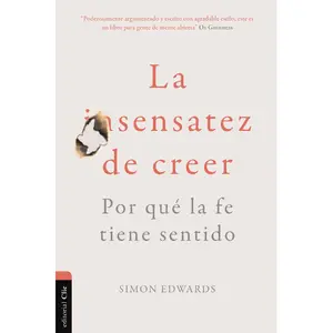 La sensatez de creer: Por qué la fe tiene sentido by Simon Edwards [Paperback Book]