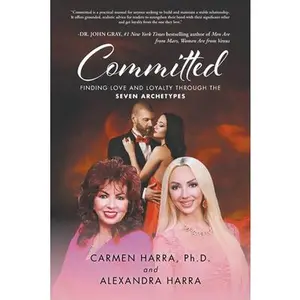 USED-Committed: Finding Love and Loyalty Through the Seven Archetypes by Harra, Carmen (Paperback)