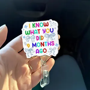 I Know What You Did 9 Months Ago Badge Reel - Funny L&D OB Nurse Maternity Retractable ID Holder ZP1