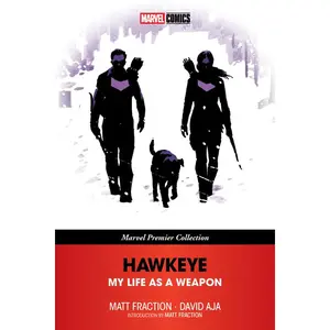 Hawkeye: My Life as a Weapon [Marvel Premier Collection] -- Matt Fraction - Paperback