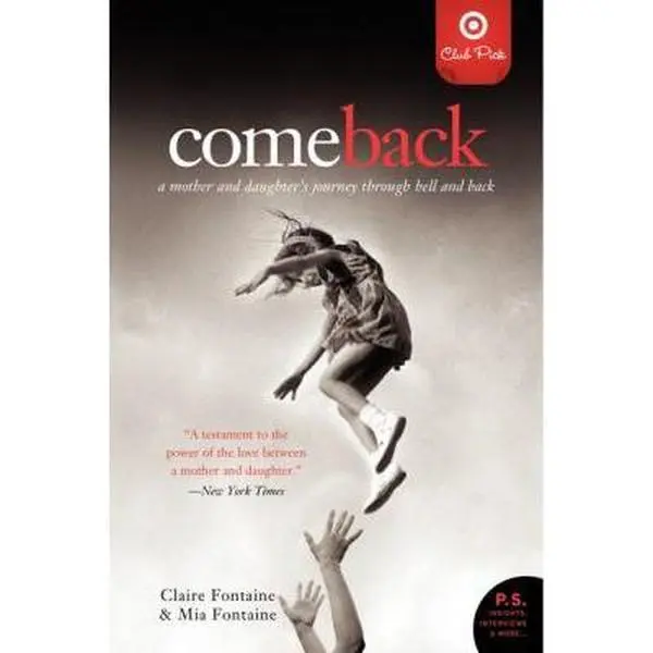 USED-Come Back: a Mother and Daughter's Journey Through Hell and Back by Claire Fontaine (Paperback)