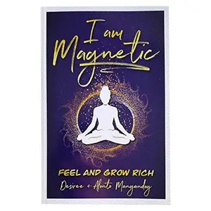 USED-I Am Magnetic - Feel and Grow Rich by Desiree de Lunae | You Are Worthy of Success | You Are a Brilliant Person and Deserve to Have a Dignified Relationship with Money | 157 pages by Desiree de Lunae (Paperback)