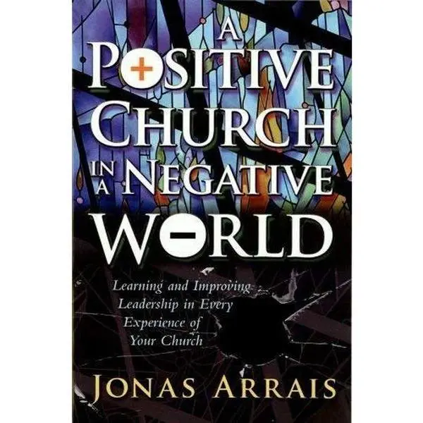 USED Book - A Positive Church in a Negative World by Jonas Arrais (Paperback) - english