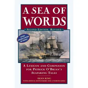 A Sea of Words, Third Edition: A Lexicon and Companion to the Complete Seafaring Tales of Patrick O'Brian Paperback – October 1, 2000