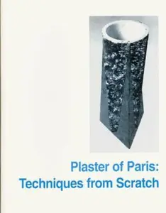 USED-Plaster of Paris: Techniques from Scratch by Reid Harvey (Paperback)