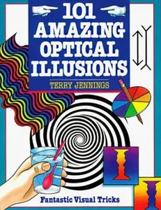USED-101 Amazing Optical Illusions: Fantastic Visual Tricks by Terry Jennings (Paperback)