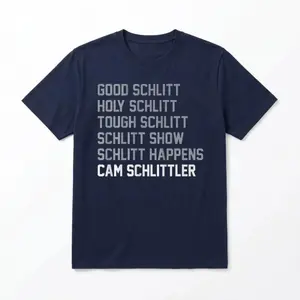 Good Schlitt Holy Schlitt Tough Schlitt Cam Schlittler Shirt