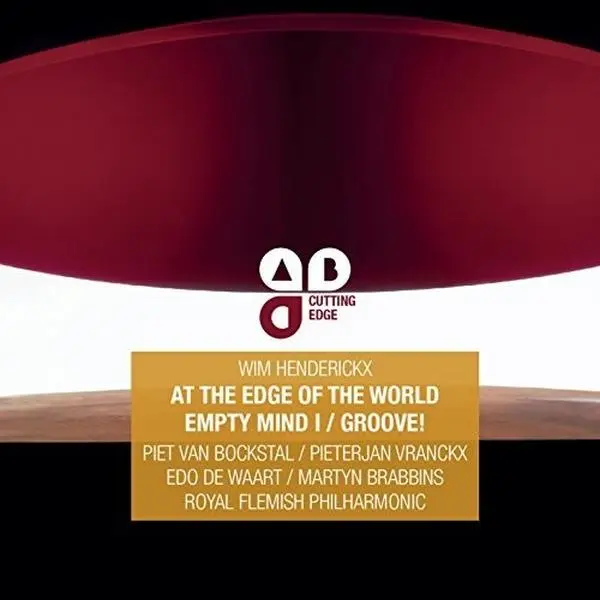 Henderickx / Cockstal / Vranckx - At the Edge of the World / Empty Mind I / Groove  [COMPACT DISC - CD]