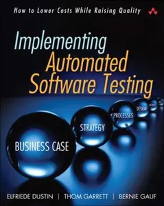USED-Implementing Automated Software Testing: How to Save Time and Lower Costs While Raising Quality by Dustin, Elfriede (Paperback)