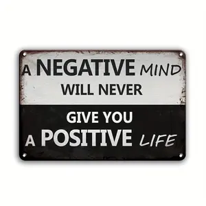 Negative Mind Will Never Give You A Positive Life Sign, 1 Count Inspirational Quotes Sign, Wall Art For Home, Bathroom, Bedroom, Classroom, Office, Bar, Yard