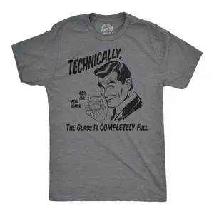 Mens Funny T Shirts Technically The Glass Is Completely Full Sarcastic Graphic Novelty Tee for Men Mens Funny T Shirts Cool Vintage Fashion T-Shirt Gift Classic Menswear Funny Sarcastic Short Sleeve Novelty Dark Grey