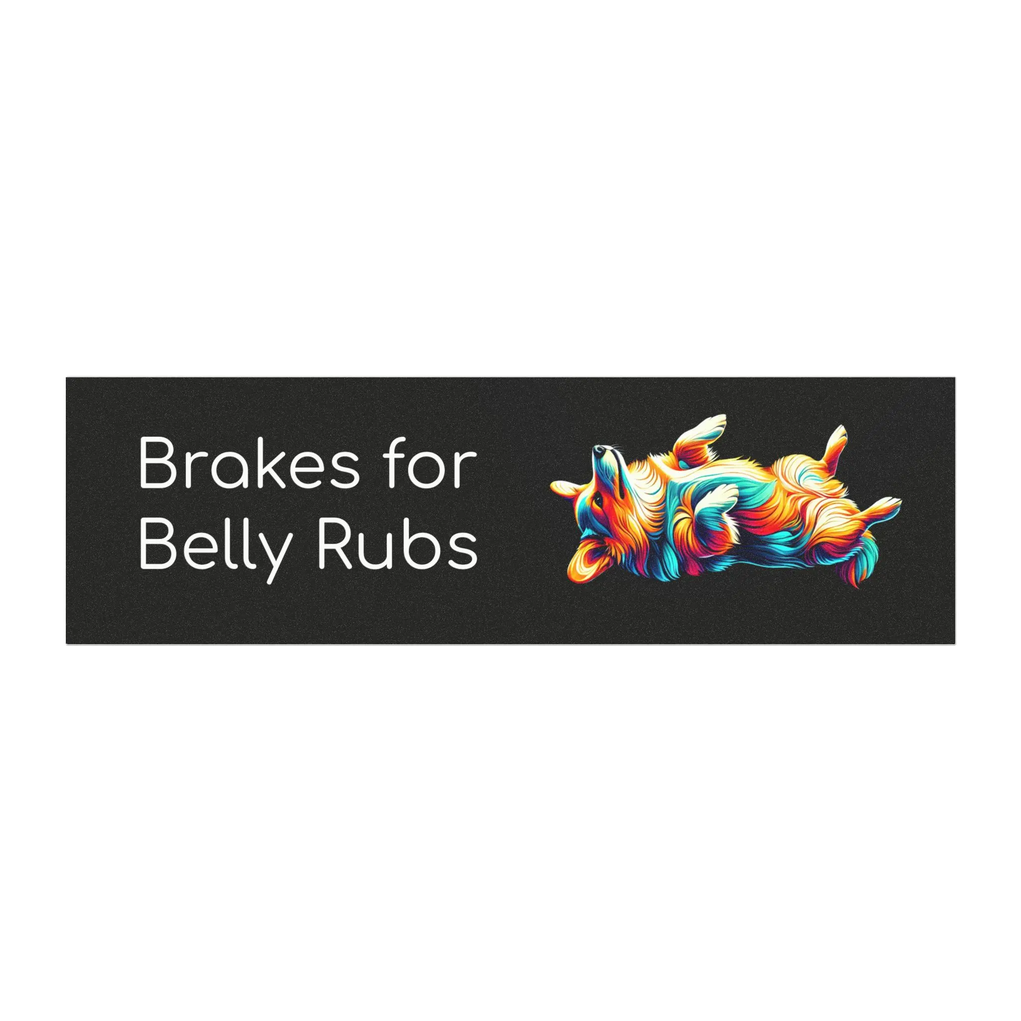 Brakes for Belly Rubs Magnetic Bumper Sticker with Kobe