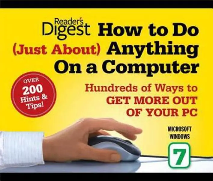 USED Book - How to Do Just about Anything on a Computer: Microsoft Windows 7: Over 200 Hints & Tips! by Editors of Reader's Digest (Paperback) - english