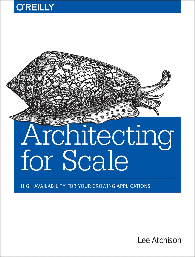 USED-Architecting for Scale: High Availability for Your Growing Applications by Atchison, Lee (Paperback)