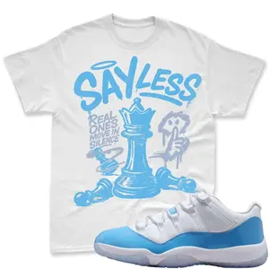 SAYLESS! Shirt To Match Jd 11 Low University Blue, 11 UNC University Blue White Low Matching Shirt, 11 Low University Blue Match Shirt