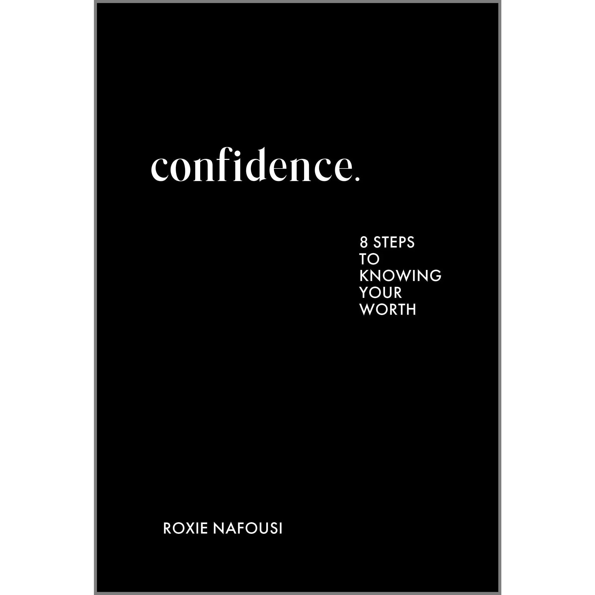 Confidence: Eight Steps to Knowing Your Worth by Roxie Nafousi [Hardback Book]