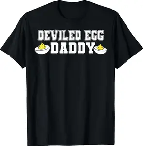 100% Cotton Retro Dinner You Know Why I'm Here Deviled Egg Daddy T-Shirt