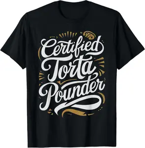 Certified Torta Pounder Funny Men Fat women Torta Meme Humor T-Shirt Pure Cotton Graphic Tees: Unisex Gifts for Men Menswear Top