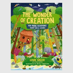 The Wonder of Creation: 100 More Devotions About God and Science // Louie Giglio