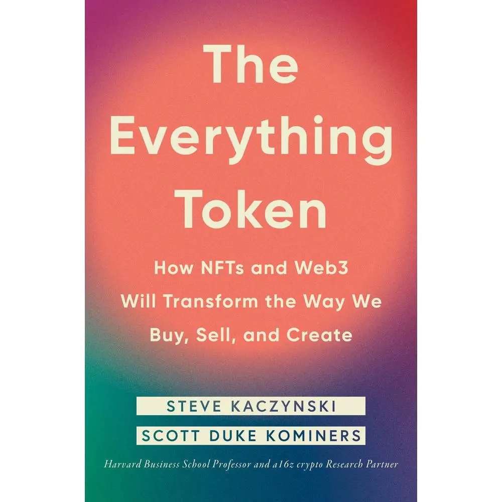 USED-The Everything Token: How Nfts and Web3 Will Transform the Way We Buy, Sell, and Create by Kaczynski, Steve (Hardcover)