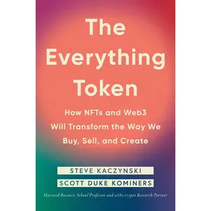USED-The Everything Token: How Nfts and Web3 Will Transform the Way We Buy, Sell, and Create by Kaczynski, Steve (Hardcover)