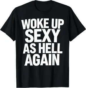 Woke Up Sexy As Again T-Shirt Women's 100% Cotton Soft Loose Tee Casual Basic Short Sleeve for Daily Wear Ladies Minimalist Clothes All Seasons Summer Tops Streetwear