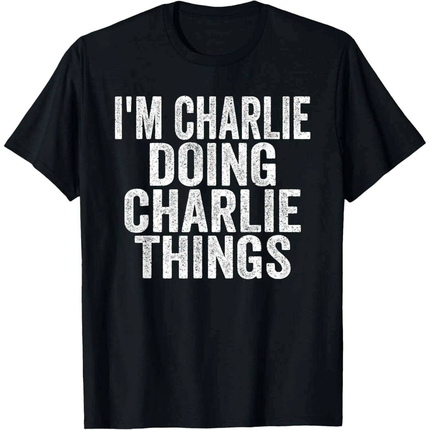Women's Soft Short-Sleeve Round Neck T-Shirt - "I'm Charlie Doing Charlie Things" Funny Christmas Idea, Made in USA, Unisex-Adults & Kids Top, Shortsleeve, Tshirt, Basic, Casual, Print, Cotton, Simple, Straight Cut, Funny Quote, Text Print