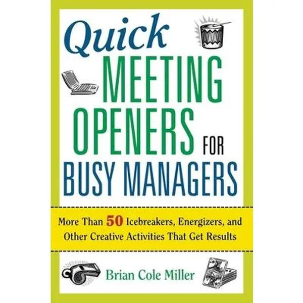 USED Book - The Quick Meeting Openers for Busy Managers: More Than 50 Icebreakers, Energizers, and Other Creative Activities That Get Results (Special) by Miller, Brian (Paperback) - english