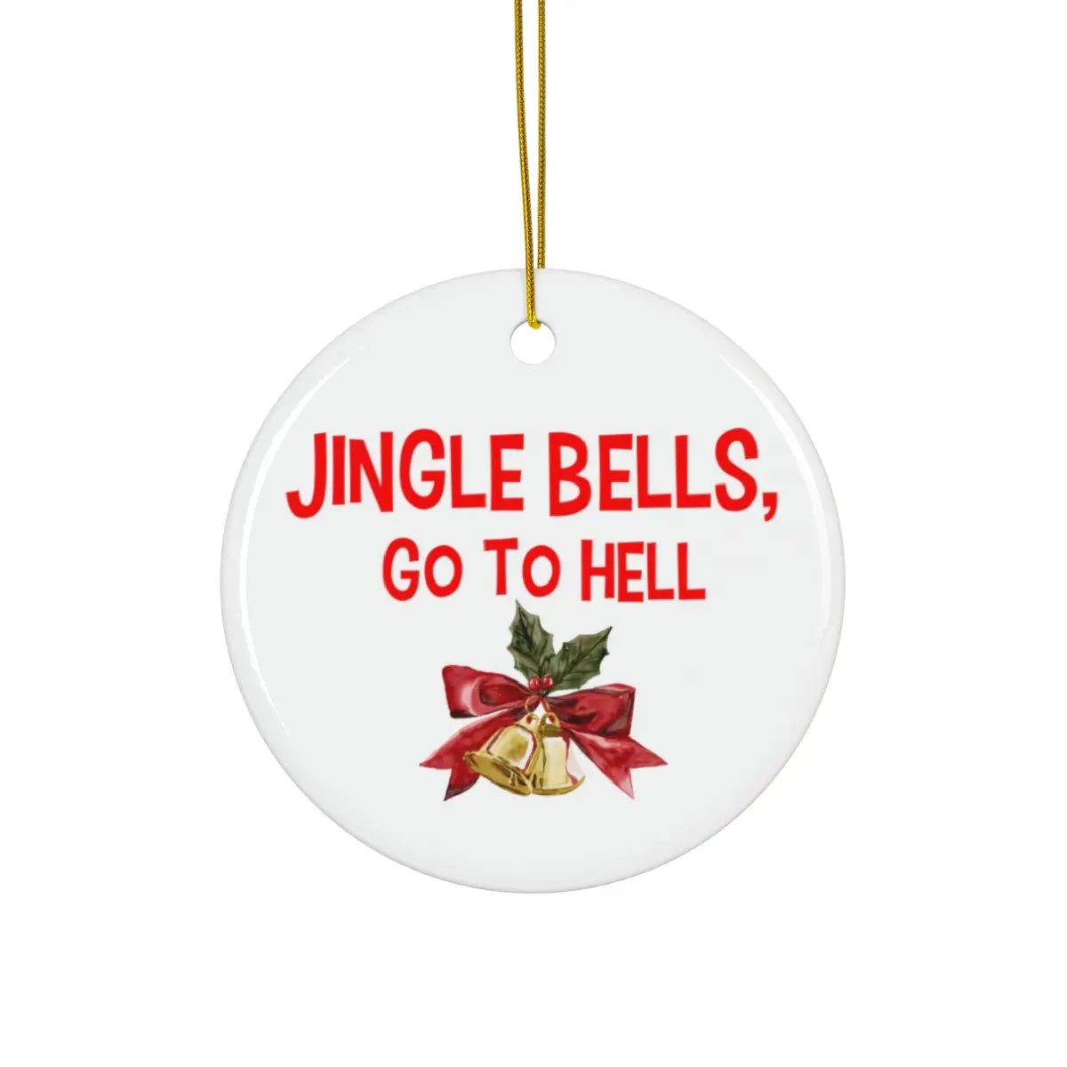 Ceramic Ornament, Jingle Bells Funny Ornament, Holiday Decoration, Christmas Ornament, Tree Ornament, Xmas Gift